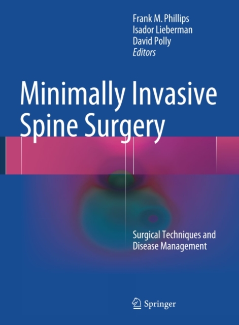 Minimally Invasive Spine Surgery : Surgical Techniques and Disease Management, PDF eBook