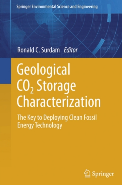 Geological CO2 Storage Characterization : The Key to Deploying Clean Fossil Energy Technology, PDF eBook