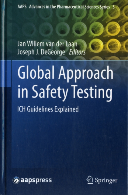 Global Approach in Safety Testing : ICH Guidelines Explained, Hardback Book