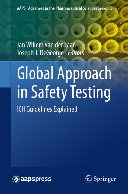 Global Approach in Safety Testing : ICH Guidelines Explained, PDF eBook