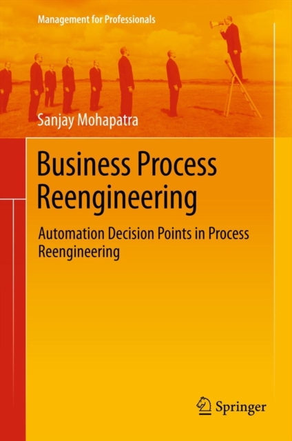 Business Process Reengineering : Automation Decision Points in Process Reengineering, Hardback Book