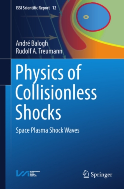 Physics of Collisionless Shocks : Space Plasma Shock Waves, PDF eBook