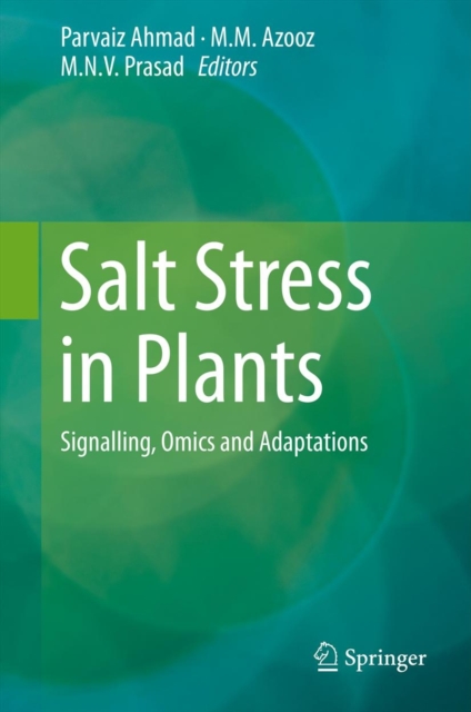 Salt Stress in Plants : Signalling, Omics and Adaptations, Hardback Book