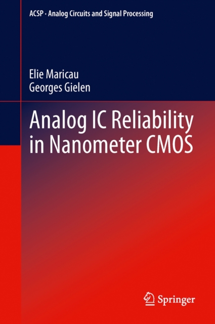 Analog IC Reliability in Nanometer CMOS, Hardback Book