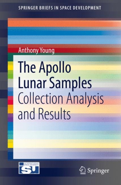 The Apollo Lunar Samples : Collection Analysis and Results, Paperback / softback Book