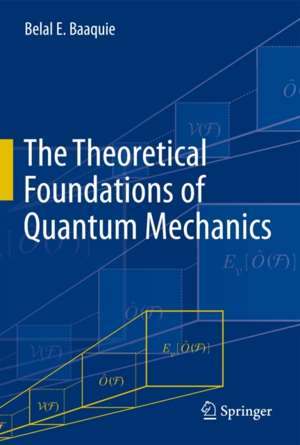 The Theoretical Foundations of Quantum Mechanics, Hardback Book
