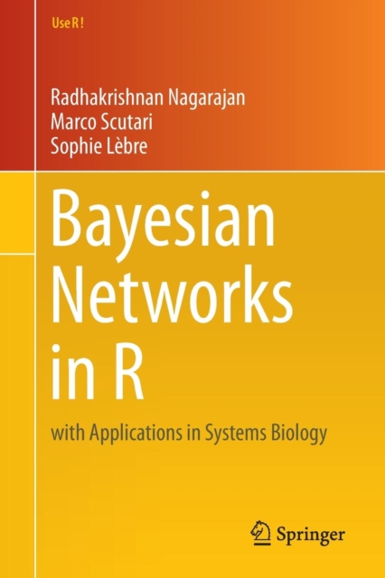 Bayesian Networks in R : with Applications in Systems Biology, Paperback / softback Book