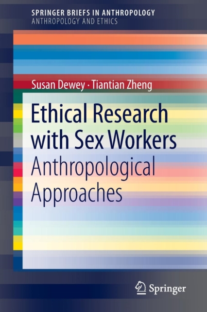 Ethical Research with Sex Workers : Anthropological Approaches, Paperback / softback Book