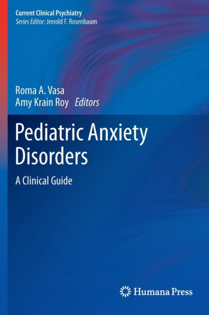 Pediatric Anxiety Disorders : A Clinical Guide, Hardback Book