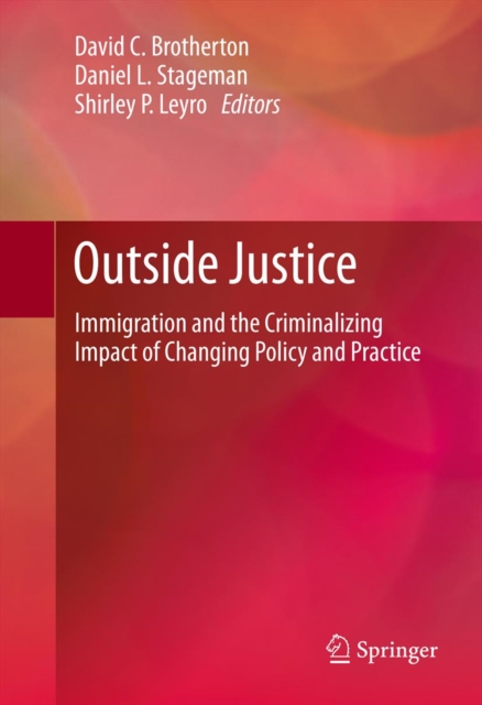 Outside Justice : Immigration and the Criminalizing Impact of Changing Policy and Practice, PDF eBook