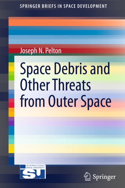 Space Debris and Other Threats from Outer Space, PDF eBook