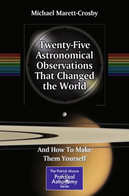 Twenty-Five Astronomical Observations That Changed the World : And How To Make Them Yourself, PDF eBook