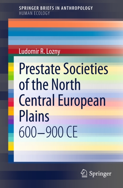 Prestate Societies of the North Central European Plains : 600-900 CE, Paperback / softback Book