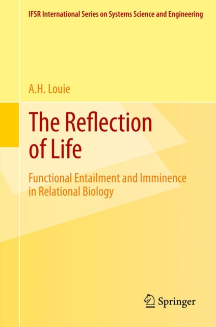 The Reflection of Life : Functional Entailment and Imminence in Relational Biology, PDF eBook