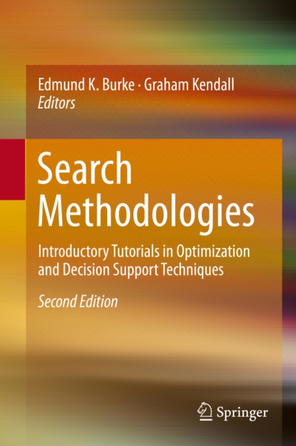 Search Methodologies : Introductory Tutorials in Optimization and Decision Support Techniques, PDF eBook