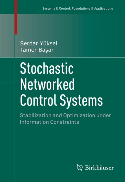 Stochastic Networked Control Systems : Stabilization and Optimization under Information Constraints, PDF eBook