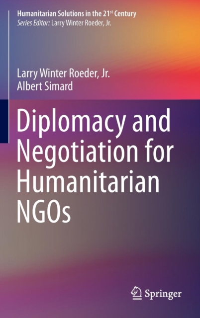Diplomacy and Negotiation for Humanitarian NGOs, Hardback Book
