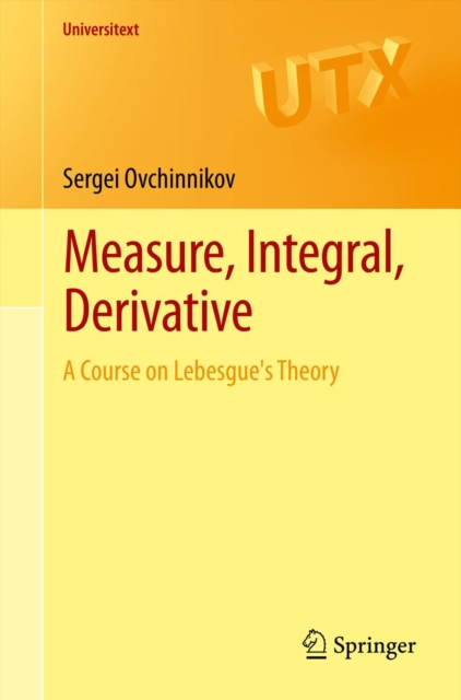 Measure, Integral, Derivative : A Course on Lebesgue's Theory, PDF eBook