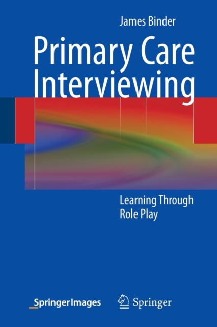 Primary Care Interviewing : Learning Through Role Play, Paperback / softback Book