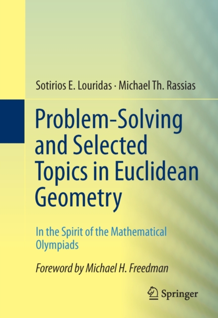 Problem-Solving and Selected Topics in Euclidean Geometry : In the Spirit of the Mathematical Olympiads, PDF eBook