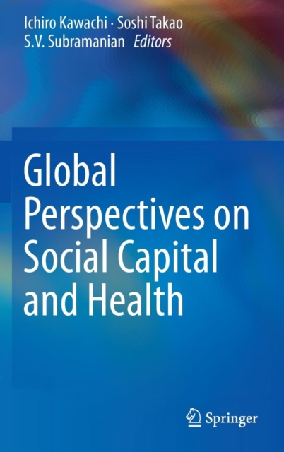 Global Perspectives on Social Capital and Health, Hardback Book