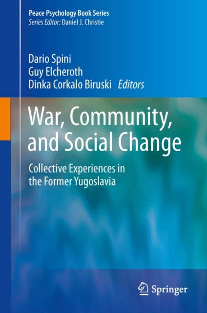 War, Community, and Social Change : Collective Experiences in the Former Yugoslavia, PDF eBook