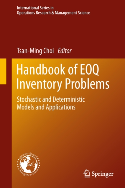 Handbook of EOQ Inventory Problems : Stochastic and Deterministic Models and Applications, Hardback Book