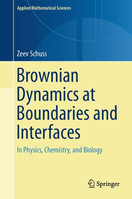 Brownian Dynamics at Boundaries and Interfaces : In Physics, Chemistry, and Biology, Hardback Book