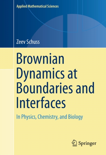 Brownian Dynamics at Boundaries and Interfaces : In Physics, Chemistry, and Biology, PDF eBook