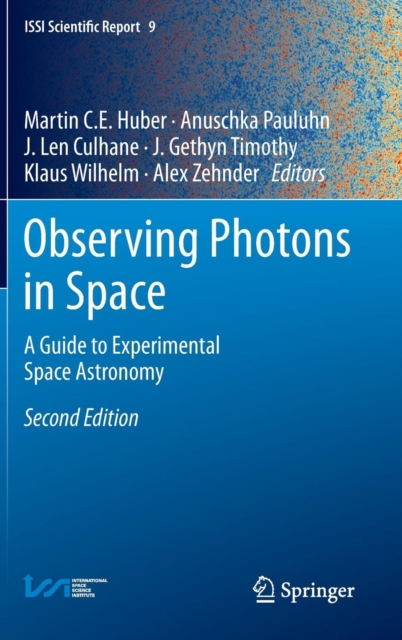 Observing Photons in Space : A Guide to Experimental Space Astronomy, Hardback Book