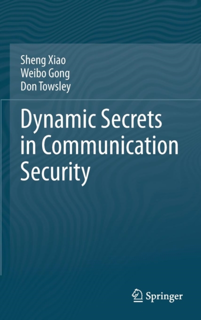 Dynamic Secrets in Communication Security, Hardback Book