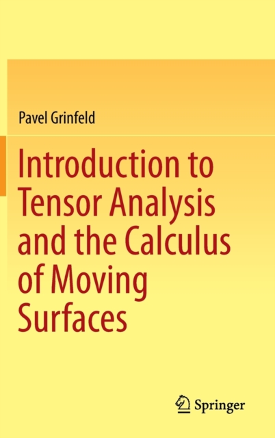 Introduction to Tensor Analysis and the Calculus of Moving Surfaces, Hardback Book