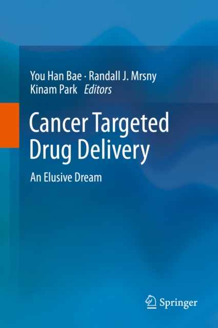 Cancer Targeted Drug Delivery : An Elusive Dream, PDF eBook