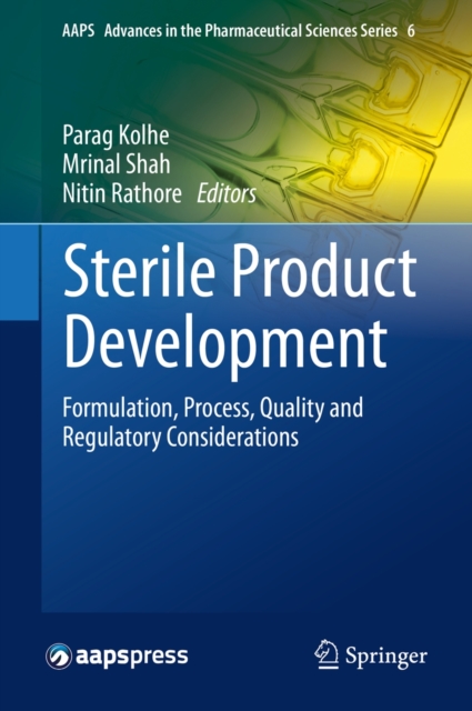 Sterile Product Development : Formulation, Process, Quality and Regulatory Considerations, Hardback Book