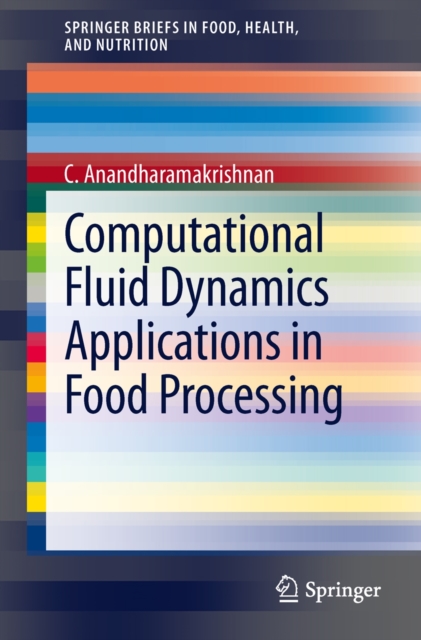 Computational Fluid Dynamics Applications in Food Processing, Paperback / softback Book