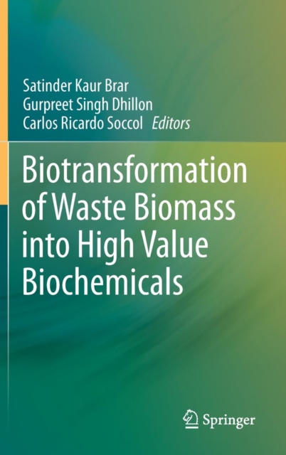 Biotransformation of Waste Biomass into High Value Biochemicals, Hardback Book