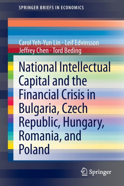 National Intellectual Capital and the Financial Crisis in Bulgaria, Czech Republic, Hungary, Romania, and Poland, Paperback / softback Book