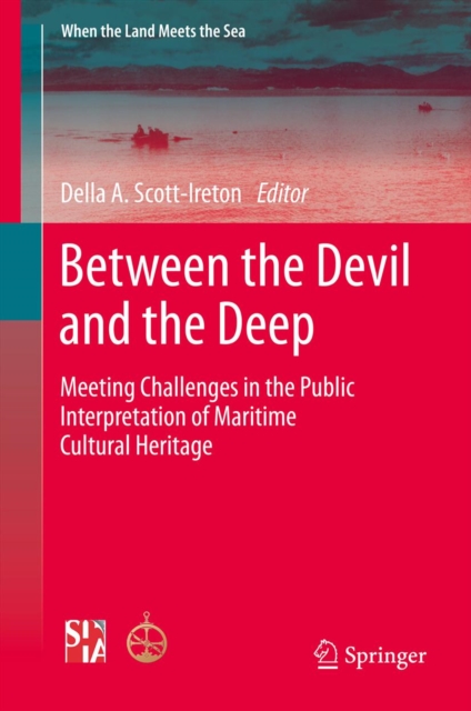 Between the Devil and the Deep : Meeting Challenges in the Public Interpretation of Maritime Cultural Heritage, PDF eBook