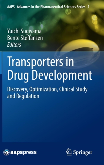 Transporters in Drug Development : Discovery, Optimization, Clinical Study and Regulation, Hardback Book