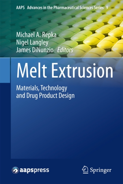 Melt Extrusion : Materials, Technology and Drug Product Design, Hardback Book
