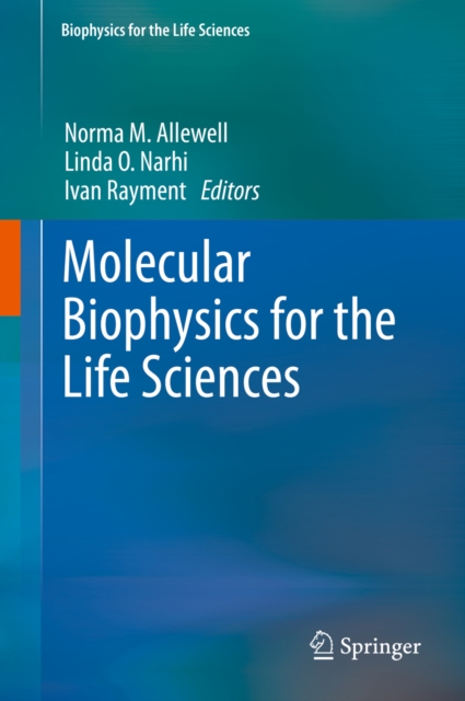 Molecular Biophysics for the Life Sciences, PDF eBook