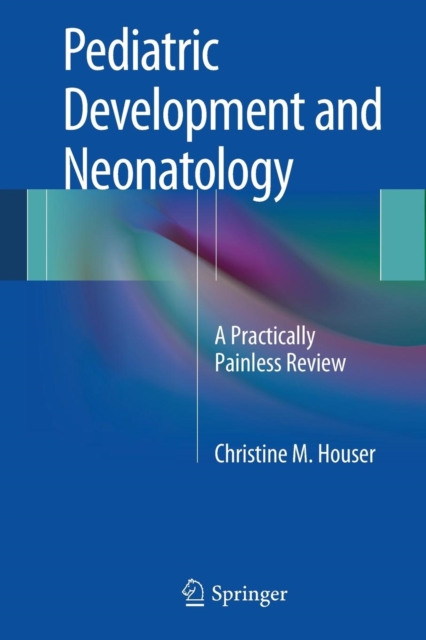 Pediatric Development and Neonatology : A Practically Painless Review, Paperback / softback Book