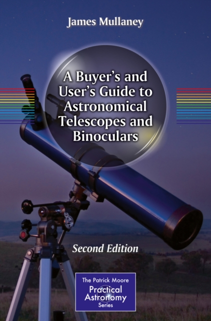A Buyer's and User's Guide to Astronomical Telescopes and Binoculars, PDF eBook