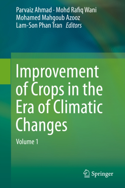 Improvement of Crops in the Era of Climatic Changes : Volume 1, PDF eBook