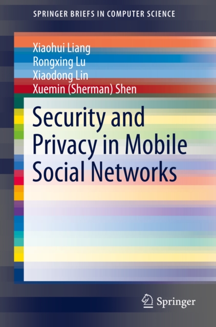 Security and Privacy in Mobile Social Networks, PDF eBook