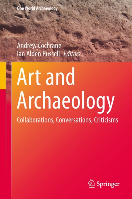 Art and Archaeology : Collaborations, Conversations, Criticisms, Hardback Book