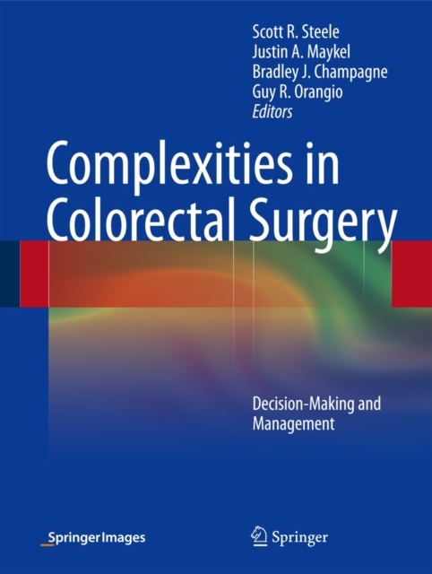 Complexities in Colorectal Surgery : Decision-Making and Management, Hardback Book