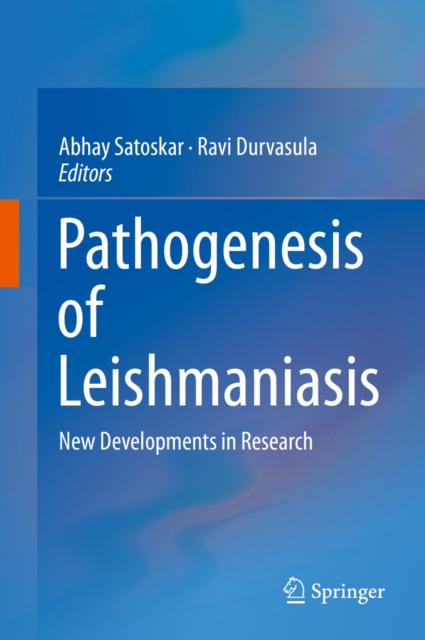 Pathogenesis of Leishmaniasis : New Developments in Research, PDF eBook