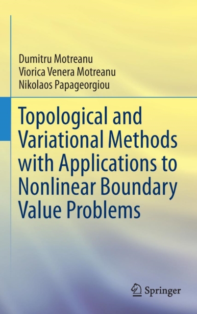 Topological and Variational Methods with Applications to Nonlinear Boundary Value Problems, Hardback Book