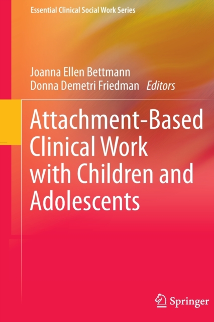 Attachment-Based Clinical Work with Children and Adolescents, Paperback / softback Book